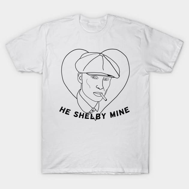 Peaky Blinders - He Shelby Mine T-Shirt by 8mmattire